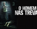 Imagem de Em cartaz: O homem nas trevas